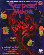 Serpent Moon: Four Supernatural Stories of Arcane Adventure