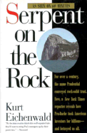 Serpent on the Rock: Crime, Betrayal and the Terrible Secrets of Prudential Bache - Eichenwald, Kurt