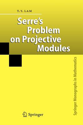 Serre's Problem on Projective Modules - Lam, T y
