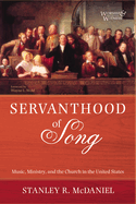 Servanthood of Song: Music, Ministry, and the Church in the United States