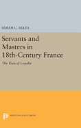 Servants and Masters in 18th-Century France: The Uses of Loyalty