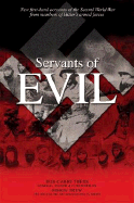 Servants of Evil: New First-Hand Accounts of the Second World War from Survivors of Hitler's Armed Forces