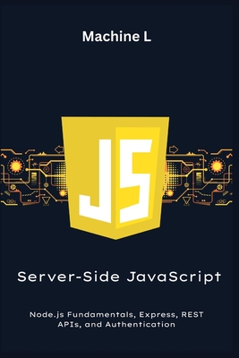 Server-Side JavaScript: Node.js Fundamentals, Express, REST APIs, and Authentication (CRUD API Project) - L, Machine