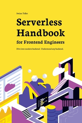 Serverless Handbook: for frontend engineers - Teller, Swizec