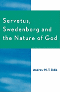 Servetus, Swedenborg and the Nature of God