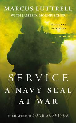 Service: A Navy SEAL at War - Luttrell, Marcus, and Hornfischer, James D