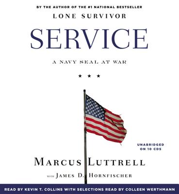 Service: A Navy SEAL at War - Luttrell, Marcus, and Collins, Kevin T (Read by), and Hornfischer, James D