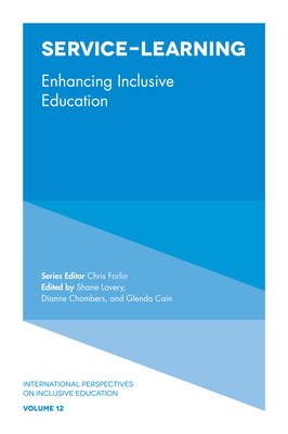 Service-Learning: Enhancing Inclusive Education - Lavery, Shane (Editor), and Chambers, Dianne (Editor), and Cain, Glenda (Editor)