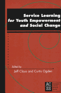 Service Learning for Youth Empowerment and Social Change: Third Printing