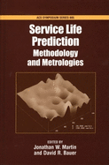 Service Life Prediction: Methodology and Metrologies