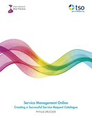 Service Management Online: Creating a Successful Service Request Catalogue.
