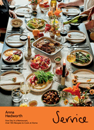 Service: One Day in a Restaurant, Over 150 Recipes to Cook at Home