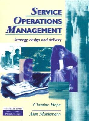 Service Operations Management: Strategy, Design and Delivery - Muhlemann, Alan, and Witt, Christine A., and Hope, Christine A.