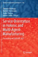 Service Orientation in Holonic and Multi-Agent Manufacturing: Proceedings of Sohoma 2017