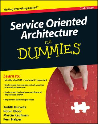 Service Oriented Architecture (Soa) for Dummies - Hurwitz, Judith S, and Bloor, Robin, and Kaufman, Marcia