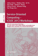 Service-Oriented Computing - ICSOC Workshops 2012: ICSOC 2012, International Workshops ASC, DISA, PAASC, SCEB, SeMaPS, and WESOA, and Satellite Events, Shanghai, China, November 12-15, 2012, Revised Selected Papers