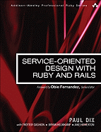 Service-Oriented Design with Ruby and Rails