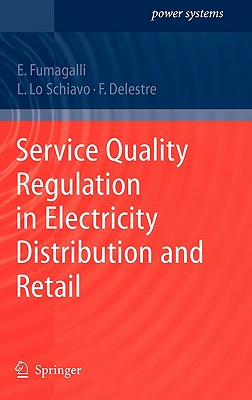 Service Quality Regulation in Electricity Distribution and Retail - Fumagalli, Elena, and Schiavo, Luca, and Delestre, Florence