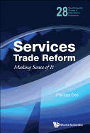 Services Trade Reform: Making Sense of It