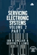 Servicing Electronics Systems, Part 1 - Sinclair, Ian R, and Lewis, Geoffrey E