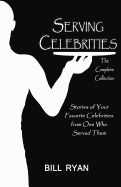 Serving Celebrities: The Complete Collection