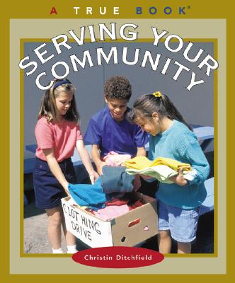 Serving Your Commmunity - Ditchfield, Christin