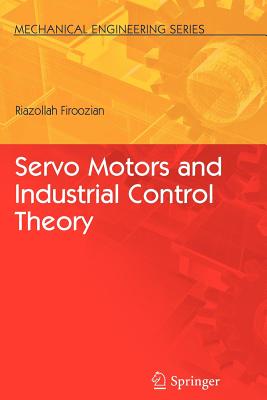 Servo Motors and Industrial Control Theory - Firoozian, Riazollah