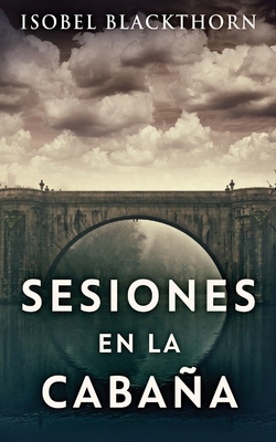 Sesiones en la Cabaa - Mayorga, Celeste (Translated by), and Blackthorn, Isobel