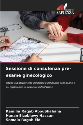 Sessione di consulenza pre-esame ginecologico - Aboushabana, Kamilia Ragab, and Hassan, Hanan Elzeblawy, and Eid, Somaia Ragab