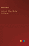 Set Down in Malice: A Book of Reminiscences