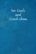 Set Goals and Crush Them.: Motivation Gifts for Employees - Team .- Lined Blank Notebook Journal