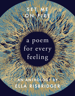 Set Me On Fire: A Poem For Every Feeling - Risbridger, Ella