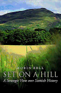 Set on a Hill: A Strategic View Over Scottish History