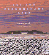Set the Ploughshare Deep: A Prairie Memoir