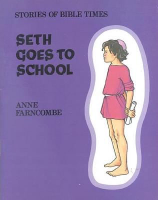 Seth Goes to School - Farncombe, Anne