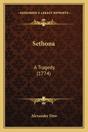 Sethona: A Tragedy (1774)