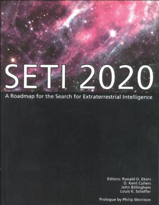 Seti 2020: A Roadmap for the Search for Extraterrestrial Intelligence - Ekers, Ronald D (Editor), and Cullers, D Kent (Editor), and Billingham, John (Editor)
