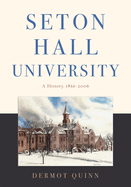 Seton Hall University: A History, 1856-2006