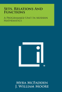 Sets, Relations And Functions: A Programmed Unit In Modern Mathematics