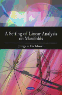Setting of Linear Analysis on Manifolds
