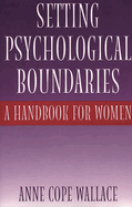 Setting Psychological Boundaries: A Handbook for Women
