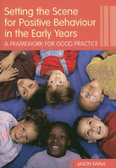 Setting the Scene for Positive Behaviour in the Early Years: A Framework for Good Practice