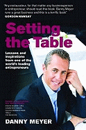 Setting the Table: Lessons and Inspirations from One of the World's Leading Entrepreneurs