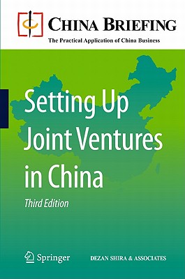 Setting Up Joint Ventures in China - Devonshire-Ellis, Chris (Editor), and Scott, Andy (Editor), and Woollard, Sam (Editor)