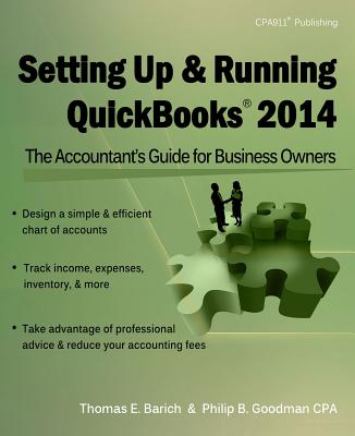 Setting Up & Running QuickBooks 2014: The Accountant's Guide for Business Owners - Barich, Thomas E, and Goodman, Philip B, CPA