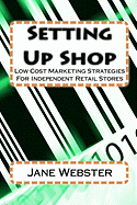 Setting Up Shop: Low Cost Marketing Strategies for Independent Retail Stores