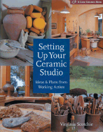 Setting Up Your Ceramic Studio: Ideas & Plans from Working Artists