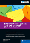 Settlement Management with SAP S/4hana: Customer Rebates, External Commissions, and Royalties with the Condition Contract