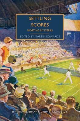 Settling Scores: Sporting Mysteries - Edwards, Martin (Editor)