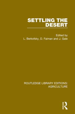 Settling the Desert - Berkofsky, L. (Editor), and Faiman, D. (Editor), and Gale, J. (Editor)